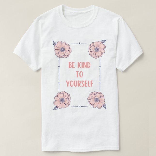 Camiseta Seja Gentil Consigo Mesmo (Frente do Design)