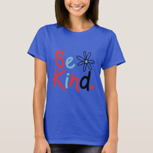 Camiseta Seja Gentil Escolha a Gentileza Gentileza Floresce