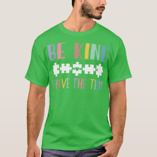 Camiseta Seja gentil Eu Ter O Tismo 1