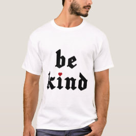 Camiseta Seja gentil - Mensagem Positiva Simples