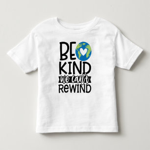 Camiseta Seja gentil não podermos rebobinar o coração do Di