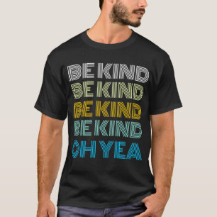Camiseta Seja gentil Oh Yea