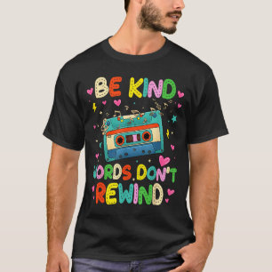 Camiseta Seja Gentil Palavras Não Rebobinam Amantes de Músi