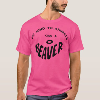 CAMISETA SEJA GENTIL PARA OS ANIMAIS BEIJAREM UM BEAVER