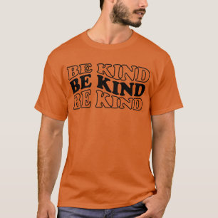 Camiseta Seja gentil, pare de assombrar a gentileza importa