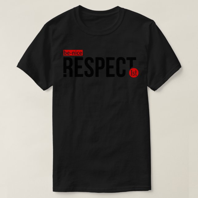 Camiseta Seja gentil Respeito Primeiro (Frente do Design)
