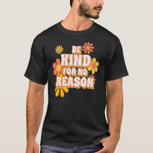 Camiseta Seja gentil sem motivo