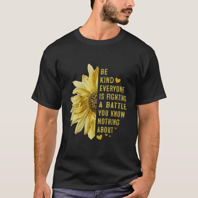 Camiseta Seja gentil Todos Estarem Lutando Uma Batalha (Frente)