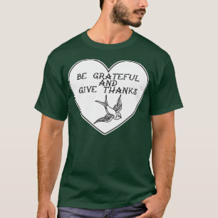 Camiseta Seja Grata E Dê Ao Obrigado Sujeira