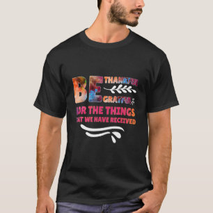 Camiseta Seja Grata Pelas Coisas Que Temos