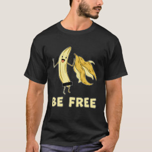 Camiseta Seja grátis, Fruta Gráfica De Banana Livre Liber