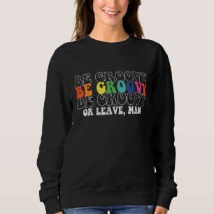 Camiseta Seja Groovy Ou Deixe Homem Hippie 60s 70s 80s Dit
