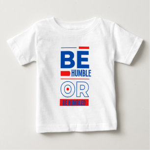 Camiseta Seja Humilde Ou Humilde