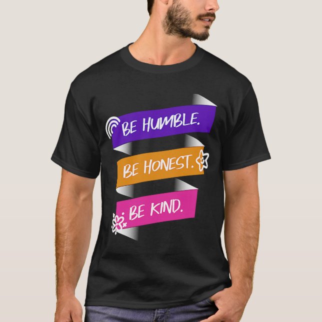 Camiseta Seja humilde Seja honesto Seja gentil (Frente)