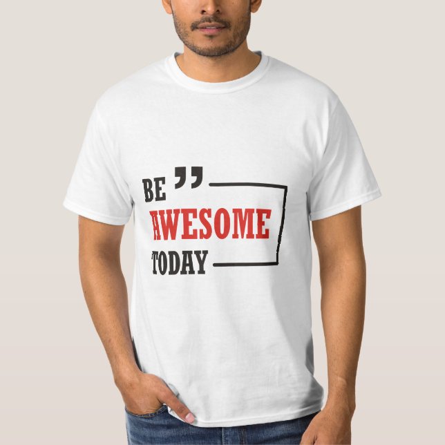 Camiseta Seja Incrível Hoje (Frente)