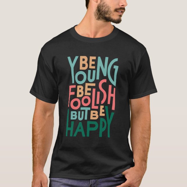 Camiseta Seja jovem, seja tolo (Frente)
