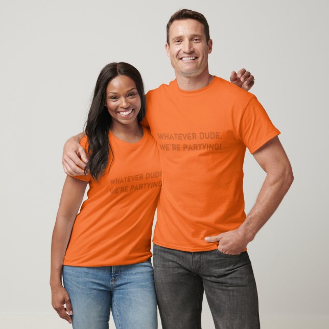 Camiseta Seja lá o que for, estamos a festejar! (Unissex)