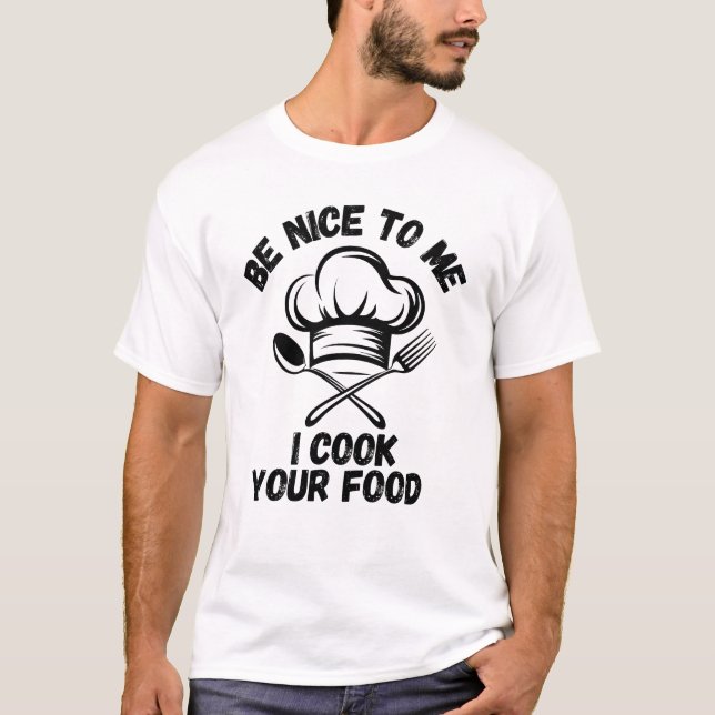 Camiseta Seja legal comigo, eu cozinho sua Comida, chef Des (Frente)