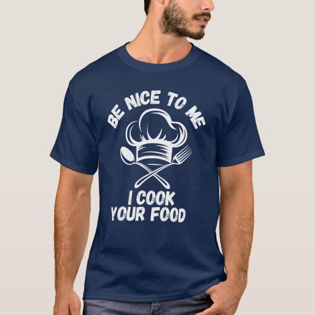 Camiseta Seja legal comigo, eu cozinho sua Comida, chef Des (Frente)