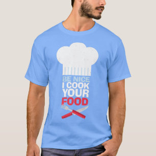 Camiseta Seja legal cozinhar seu Cozinhar de Chef Comida Al