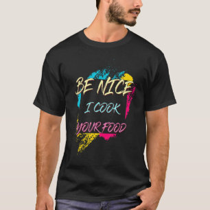 Camiseta Seja legal cozinhar sua Comida Chef Piada Sarcasia