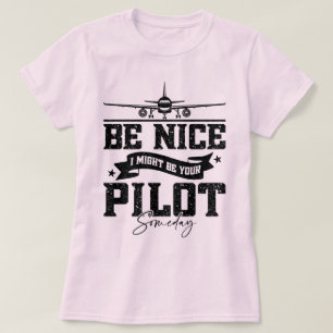 Camiseta Seja legal, eu posso ser seu Pai piloto algum dia