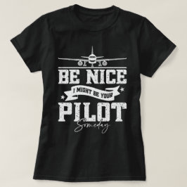 Camiseta Seja legal, eu posso ser seu Pai piloto um dia eng