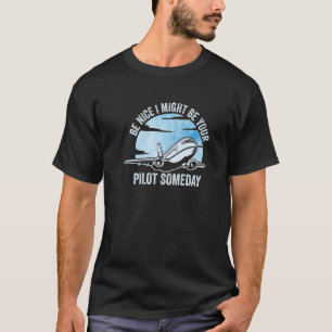 Camiseta Seja legal, eu posso ser seu piloto de aviação alg