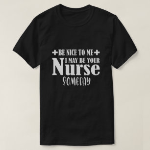 Camiseta Seja Legal Para Mim Que Eu Possa Ser Sua Enfermeir