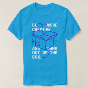Camiseta Seja mais criativo e pense fora de controle