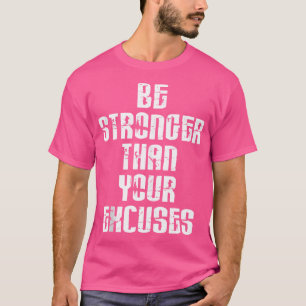Camiseta Seja Mais Forte Do Que A Sua Motivação Positiva