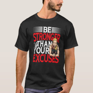 Camiseta Seja mais forte do que suas desculpas pelo ginásio