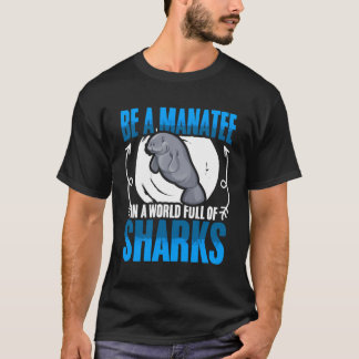 Camiseta Seja Manateado Mundo De Tubarão Dugong Sea Manatee
