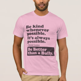 Camiseta Seja melhor do que uma intimidação - seja amável