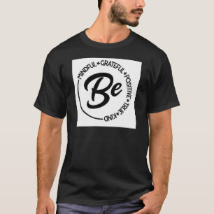 Camiseta Seja Mindoso, Grata, Positivo, Verdadeiro, Tipo Ti