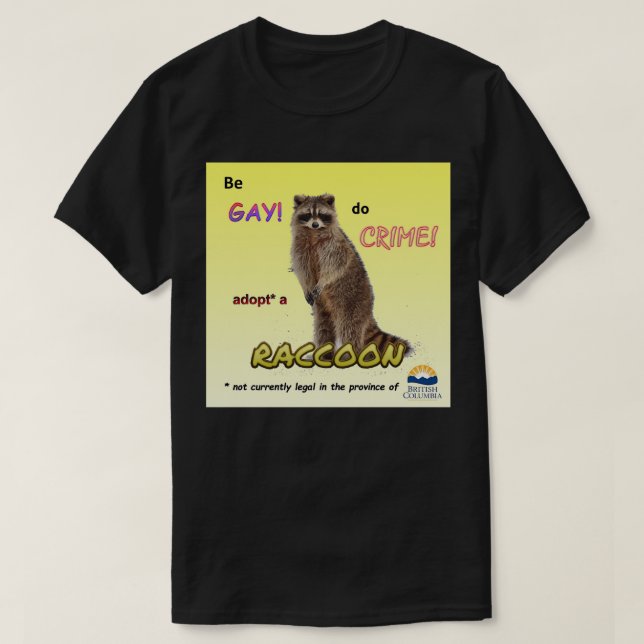 Camiseta Seja o Gay do crime Adote um guaxinim (Frente do Design)