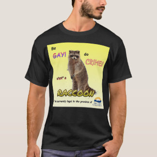 Camiseta Seja o Gay do crime Adote um guaxinim