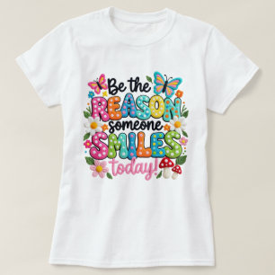 Camiseta Seja o Motivo de Alguém Sorrir Hoje - Ins