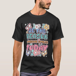 Camiseta Seja o Motivo de Alguém Sorrir Hoje Saúde Mental F