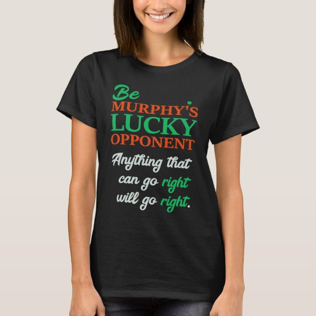 Camiseta Seja o oponente sortudo de Murphy a se autoabastec (Frente)