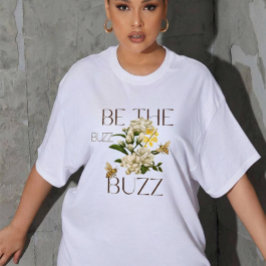 Camiseta Seja O Zunido Presente Floral de Botânica Vintage 