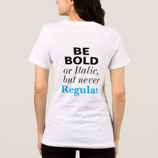 Camiseta Seja Ousado ou Itálico Nunca Inspirador Regular