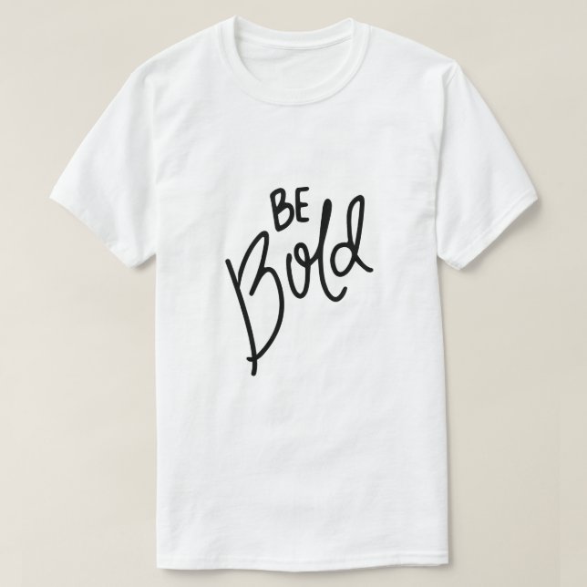 Camiseta Seja Ousado – Tipografia de Confiança (Frente do Design)