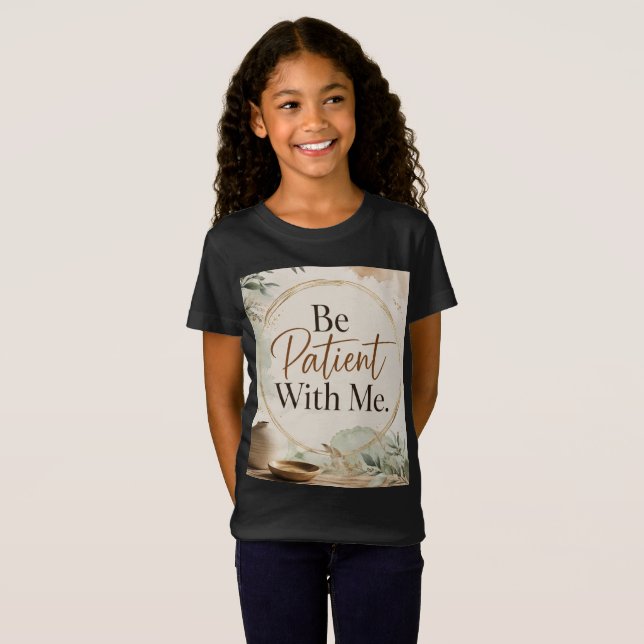 Camiseta Seja Paciente Comigo (Frente Completa)