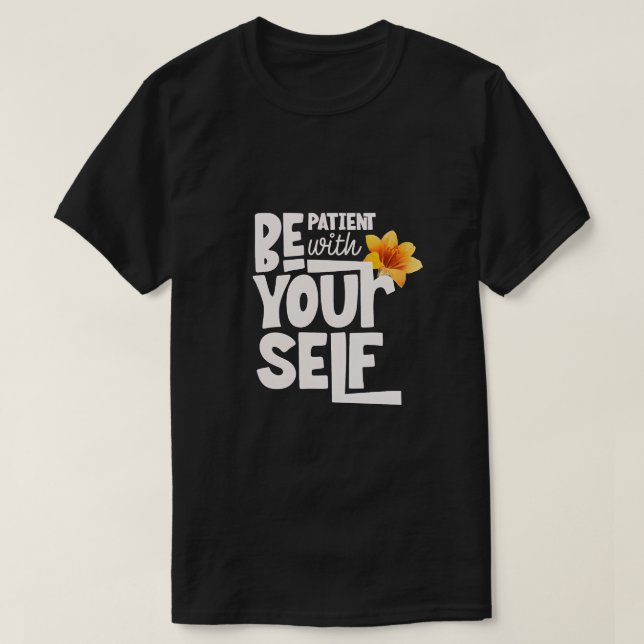 Camiseta Seja paciente consigo mesmo - Tipografo Inspiracio (Frente do Design)