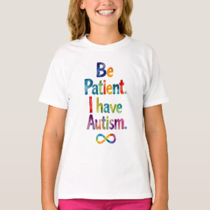 Camiseta Seja Paciente Eu Tenho Autismo   Texto Arco-Íris d