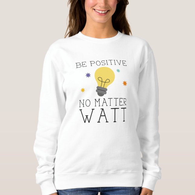 Camiseta Seja Positivo Sem Matéria Watt (Frente)