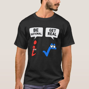 Camiseta Seja Racional Seja Real Professor de Matemática Ma