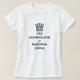 Camiseta Seja rainha e construa um castelo em finlandês