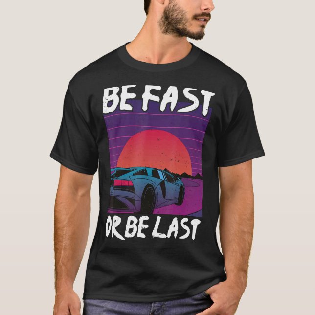Camiseta Seja Rápida Ou Seja A Última Corrida De Arrasto De (Frente)